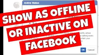 How To Show As INACTIVE Or OFFLINE On FaceBook & Messenger New For 2020