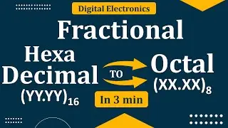 Fractional Hexadecimal to Octal Conversion | How to convert fractional Hexadecimal to Octal