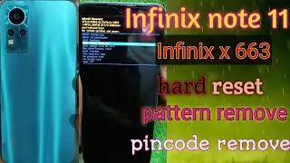 Infinix note 11 hard reset | Infinix x663 pattern lock remove