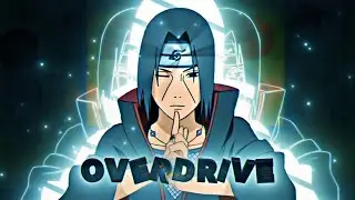 NARUTO - OVERDRIVE (OPEN COLLAB) [AMV/EDIT]