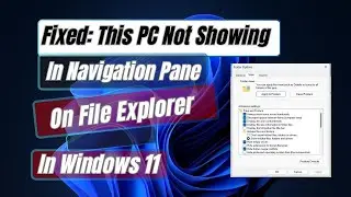 How to Fix This PC Not Showing In Navigation Pane On File Explorer In Windows 11