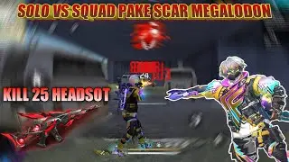 GAMEPLAY SOLO VS SQUAD PAKAI SENJATA SCAR MEGALODON || AUTO BANTAI KILL 25 | GERENA FREE FIRE