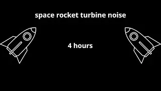 4 hours  | Space Rocket Turbine Noise 🚀 | Relaxing Sound for Focus, Study, and Sleep