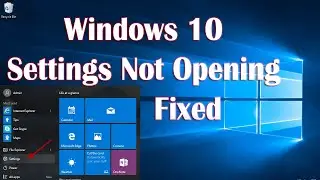 Windows 10 Settings Not Opening - Open Working Fixed - 4 Fix