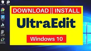 How to download and install UltraEdit on Windows 10?