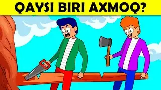 QAYSI BIRI AXMOQ? YANGI MANTIQIY SAVOLLAR / ҚАЙСИ БИРИ АХМОҚ? ЯНГИ МАНТИҚИЙ САВОЛЛАР