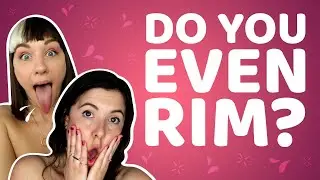 Do you like rimming? | Come Curious