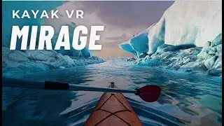 Kayak VR: Mirage (2022). Невероятно красивый симулятор гребли. Наиграл полчаса (Oculus Pro).