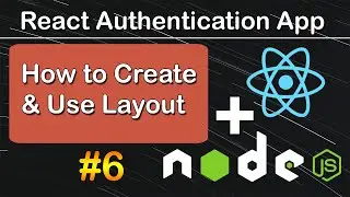 How to Create and Use Layout in React JS | React Authentication App #6