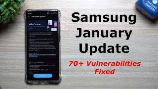 Samsung January Update is Here! - Over 70 Vulnerabilities Fixed (January Patch)