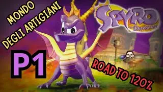 Il mondo degli artigiani - Spyro the Dragon P1 - Road to 120%