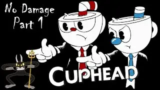 CUPHEAD ВСЕ БОССЫ ПЕРВОГО ОСТРОВА БЕЗ УРОНА (NO DAMAGE)