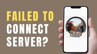 Fix Albion Online Failed to Connect to Server Error