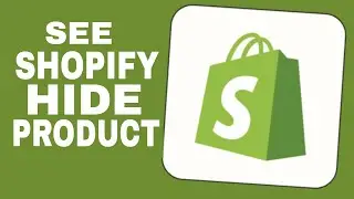 How to see hidden products on Shopify in 2024