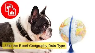 Use the Excel Geography Data Type & Filled Map Feature