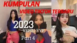 KUMPULAN VIDEO TIKTOK FYP TERBARU 2023 (PART 4)