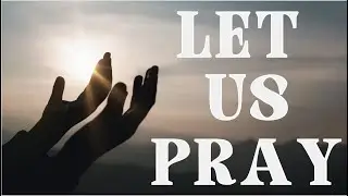 Let Us Pray | Message From Pastor Mel | September 15, 2024