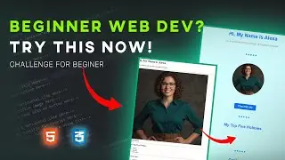 Beginner Web Developer? Try This Simple Challenge NOW! | Basic HTML CSS