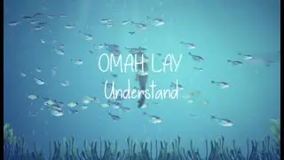 Omah Lay - Understand (Official Lyric Video)