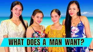 WHAT DOES A MAN WANT?  Do Filipinas Know?