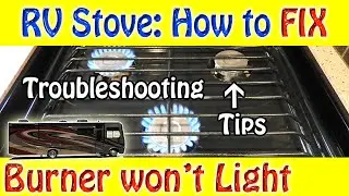 RV Stove: How to Fix and Troubleshoot - RV Maintenance 101