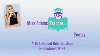 AQA Love and Relationships Poetry Predictions 2024 with Miss Adams Teaches…