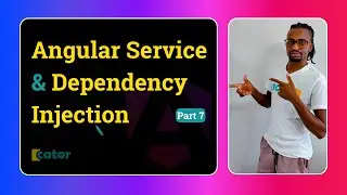 Angular Services and Dependency Injection | Part 8