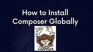 How to Install Composer Globally. | PHP is not recognized as an internal or external command.