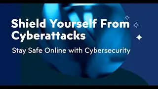 Cybersecurity How To Protect Yourself from Cyberattacks