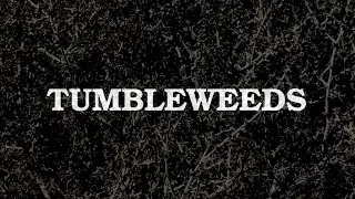 Tumbleweeds (10th anniversary HD remaster)