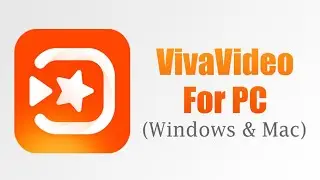 VivaVideo For PC | Download and Install VivaVideo On Windows & Mac | 2020