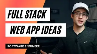 3 Full Stack Web App Ideas for Developers | Software Engineer