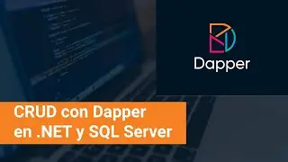 Cómo hacer un CRUD con Dapper en .NET y SQL Server paso a paso | Tutorial Completo