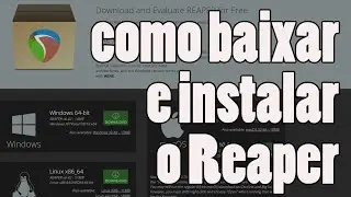 Como baixar e instalar (ou atualizar) o Reaper de graça - BÁSICO #00