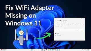 How To Fix WiFi Adapter Missing on Windows 11