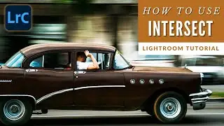 Lightroom Masking: INTERSECT Tutorial (What, How, & Why)