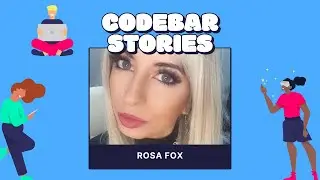 codebar Stories Episode 3 - Rosa Fox