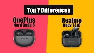 OnePlus Nord Buds 3 VS Realme Buds T310 | Full Comparison