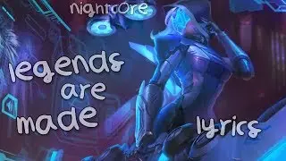 Nightcore - Legends Are Made (Animated)