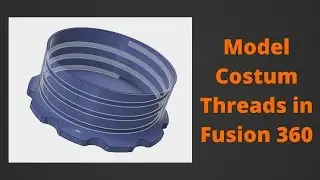 Model Custom Threads in Fusion 360