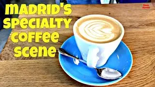 Madrids Specialty Coffee Scene