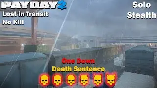 Payday 2 - Lost in Transit - No Kill - DSOD - (SOLO - STEALTH)