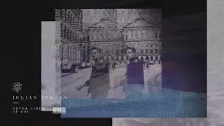 Julian Jordan - Never Tired Of You