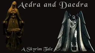 Aedra and Daedra - A Skyrim Tale