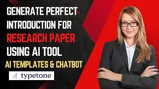 Generate Perfect Introduction for Research paper using AI Tool | AI Templates & Chatbot |Typetone AI