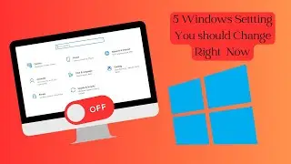 5 Windows Setting You Need To Change Now Windows 10/11