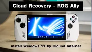 ROG Ally Cloud Recovery - วิธีติดตั้ง Windows 11 ด้วย Cloud Recovery ใช้อินเตอร์เน็ต