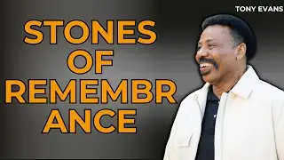 Missionary Pastor - Stones of Remembrance | Tony Evans 2023