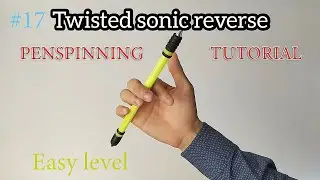 Twisted sonic reverse – Обучение. Penspinning tutorial.