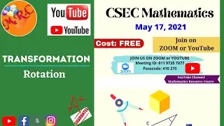 FREE CSEC Mathematics Class - Transformation - Rotation - May 17, 2021